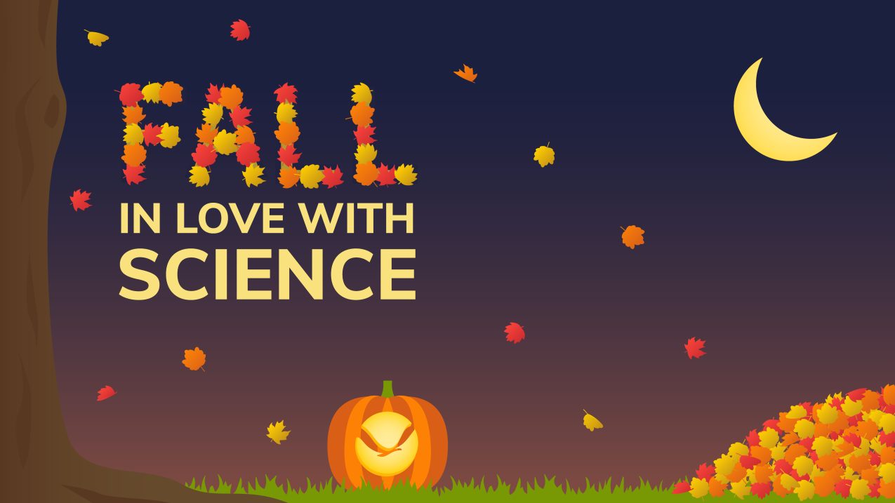 A graphic of a tree with fall-colored leaves falling onto the ground. The leaves spell out "Fall" with text underneath that says "in love with science." The graphic also features a jack-o-lantern with the NOAA logo, a pile of leaves, and a crescent moon.