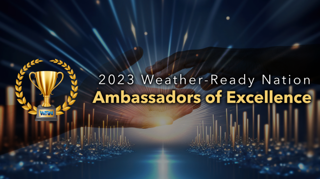 Congratulations to the 2023 Weather-Ready Nation Ambassadors of Excellence!
