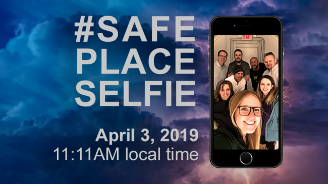 On April 3rd, 2019, at 11:11 am local time, please join the National Weather Service and its Weather-Ready Nation Ambassadors to take a "selfie" and post with the hashtag #SafePlaceSelfie.