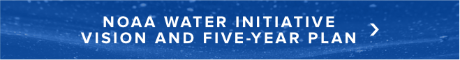 NOAA Water Initiative Vision and Five-Year Plan button graphic