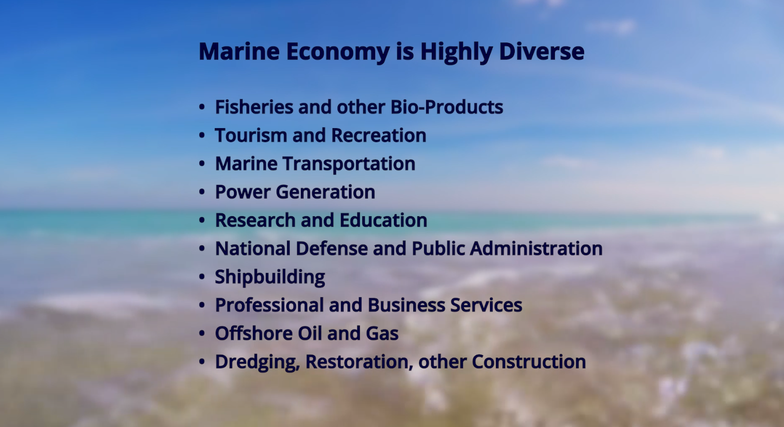 The marine economy is highly diverse. 