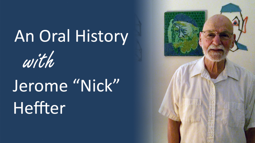 The words "Oral History with Jerome 'Nick' Heffter" in white over a blue gradient, with a photo of Mr. Heffter to the right.