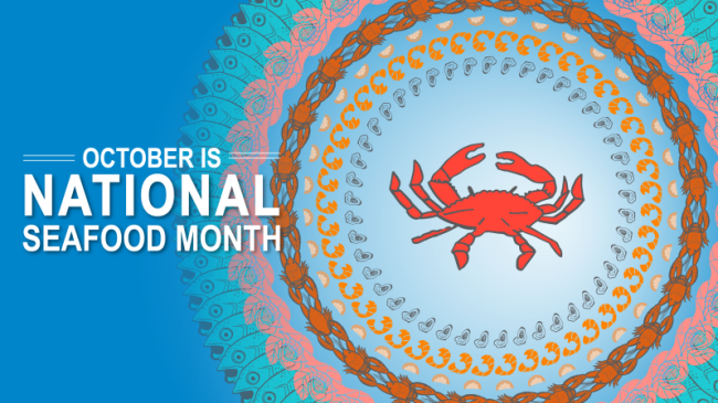 October is National Seafood Month.