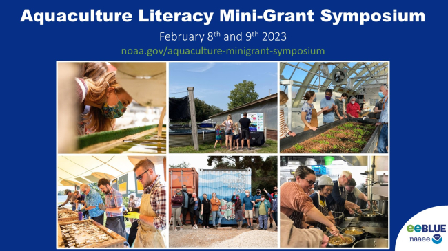 Aquaculture Literacy Mini-Grant Symposium February 8th and 9th 2023 noaa.gov/aquaculture-minigrant-symposium