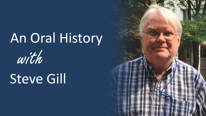 The words "Oral History with Steve Gill" in white over a blue gradient, with a photo of Mr. Gill to the right.