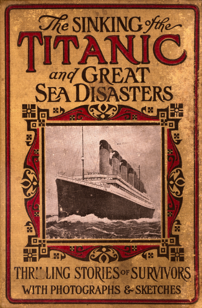 Cover of The Sinking of the TITANIC and Other Great Sea Disasters edited byLogan Marshall, published 1912