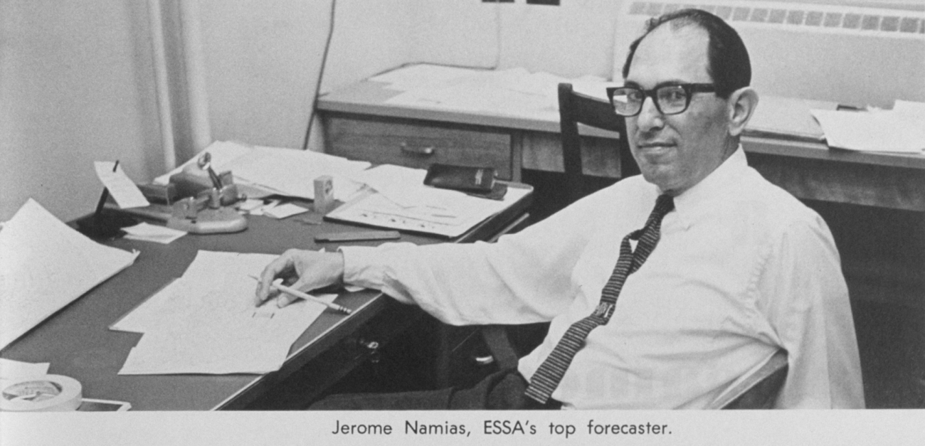 Jerome Namias, 1910-1997,  ESSA's top forecaster, lead Weather Bureau long-term forecaster for 30 years, 1941-1971, and then research meteorologist at ScrippsInstitution of Oceanography
