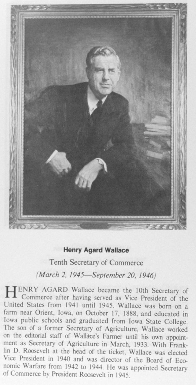 Henry Agard Wallace, 1888 - ,  tenth Secretary of Commerce