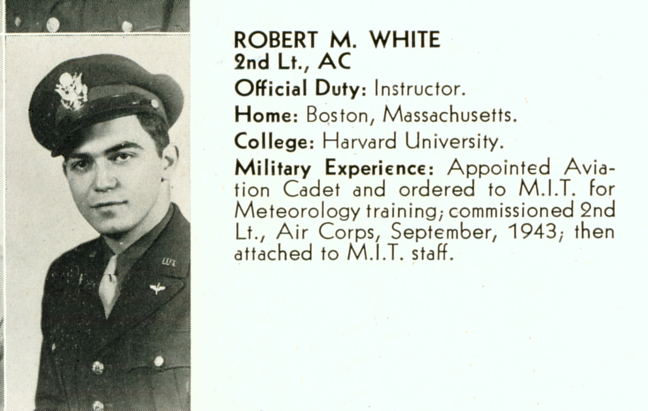 2nd Lieutenant Robert White, commissioned in the Army Air Corps inSeptember 1943 and then ordered to MIT as a meteorology instructor