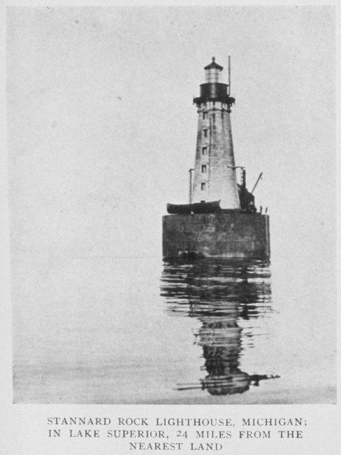 Stannard Rock Lighthouse, Michigan; in Lake Superior, 24 miles from the nearestland